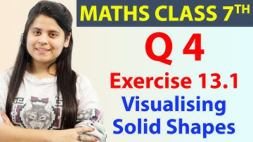 Q 4, Ex 13.1, Visualising Solid Shapes - Chapter 13, Maths Class 7th - NCERT, CBSE