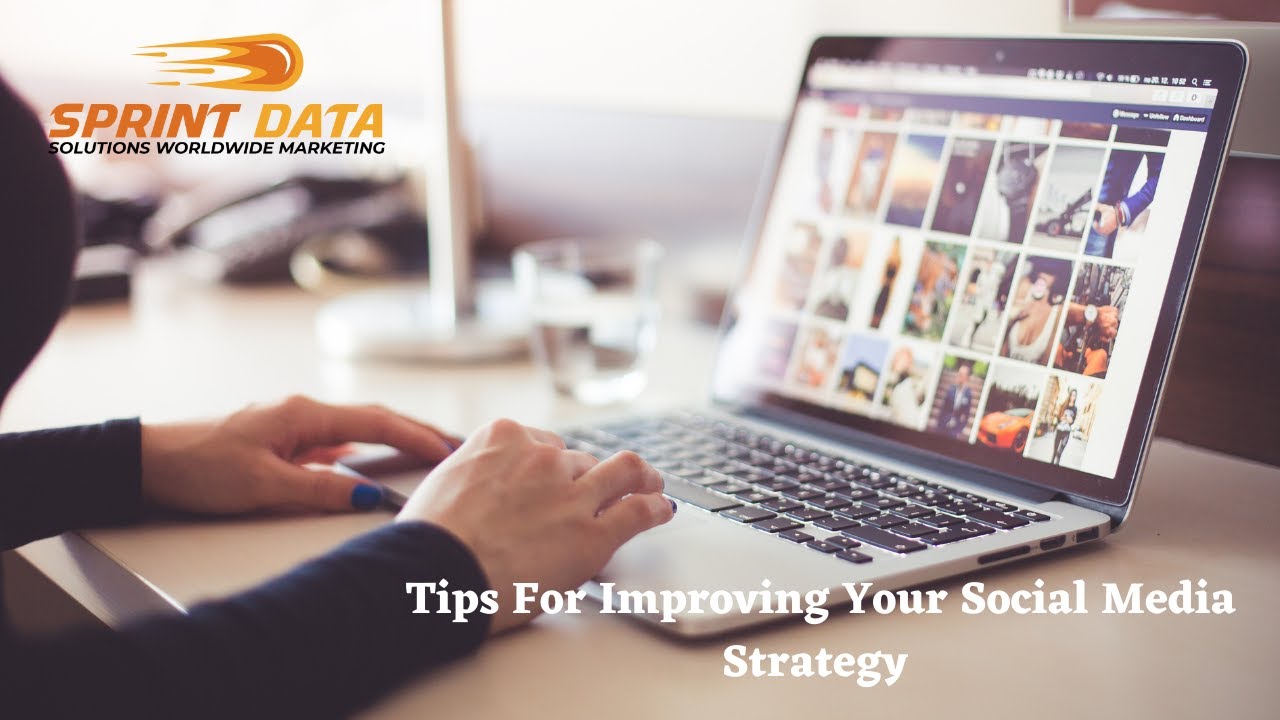 Tips For Improving Your Social Media Strategy | Technology Information | Sprint Data Solutions