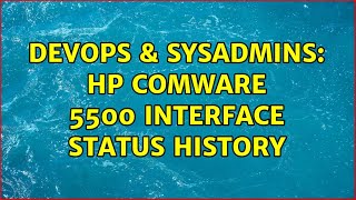 Celebrity DevOps & SysAdmins: HP Comware 5500 interface status history Net Worth