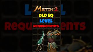 Metin2 History - OLD Equipment LEVEL Requirements | Metin2 secret[25]