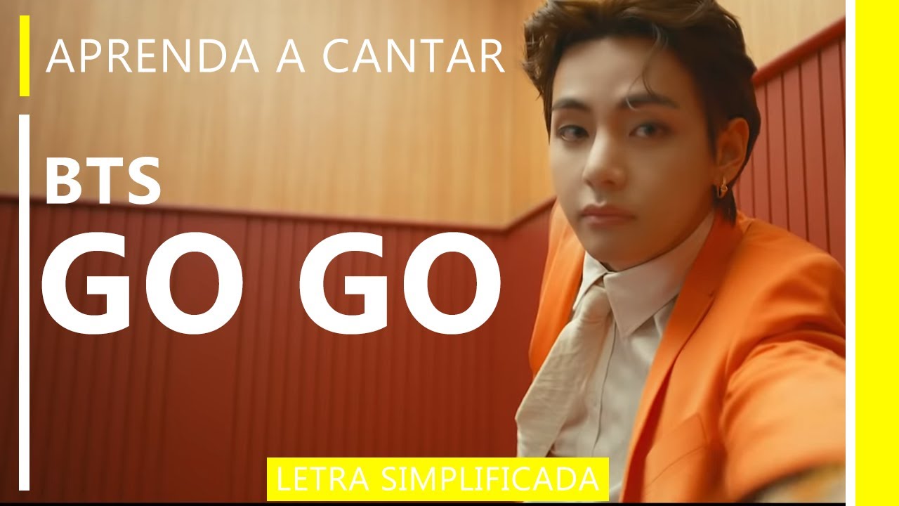 Aprenda a cantar BTS - GO GO (letra simplificada)