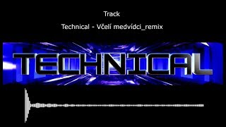 Technical - Včelí Medvídci (Pani Pucmeloudova - Eva Koslerova - Remix)