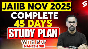 Complete 45 Days Study Plan For JAIIB Nov 2025 | JAIIB Nov 2025 Exam  Preparation By Mahesh Sir