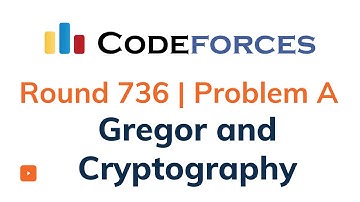 Problem A | Gregor and Cryptography | Codeforces Round 736 | Solution with Explanation