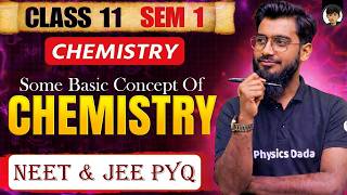 Some Basic Concepts of Chemistry PYQ 🔥 | NEET &amp; JEE | Class 11 Sem 1 | Complete Practice