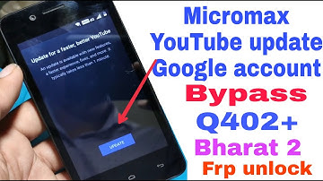 Micromax Bharat 2 Q402+ Youtube Update Google Account Bypass 2020 New Trick Frp Unlock