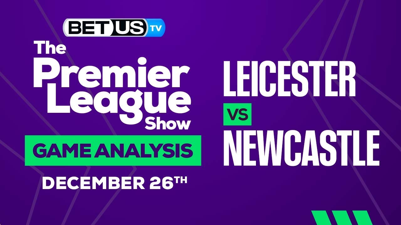Leicester City vs Newcastle United Odds, Pick | Premier League ...