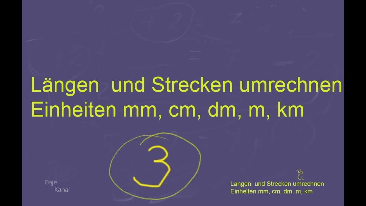 Längen und Strecken umrechnen Einheiten mm, cm, dm, m, km Teil 3 - YouTube