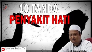Syamsul Debat 10 Tanda Penyakit Hati Youtube