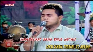 SIMAMBURAT BANG BANG WETAN//CS ARJUNA