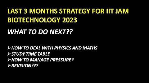 LAST 3 MONTHS STRATEGY FOR IIT JAM BIOTECHNOLOGY 2023#iitjambiotechnologyfreelecture