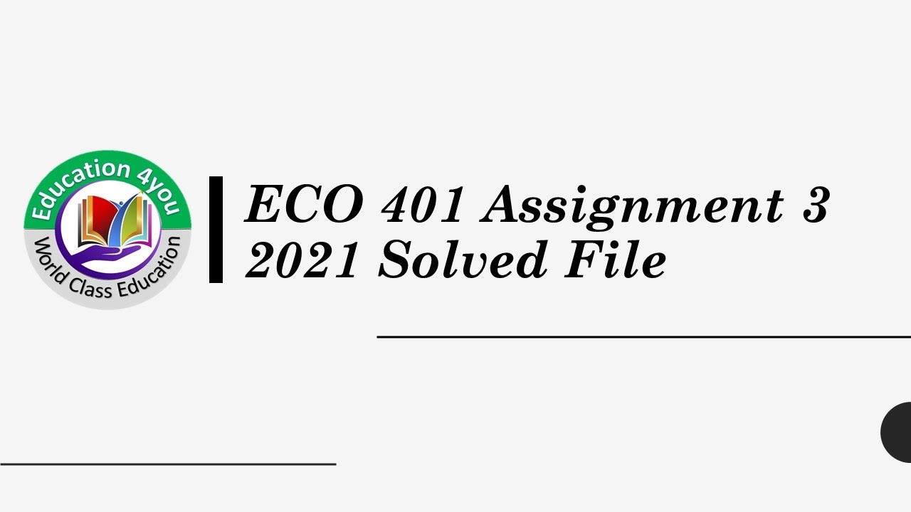 ECO 401 Assignment 2 Solution Fall 2020 by Rashida Hashmi