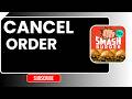 How to Cancel Order on Smashburger UAE | Easy Order Cancellation Guide (2026)
