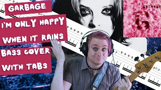 Garbage - I'm Only Happy When It Rains Bass Cover (with tabs)