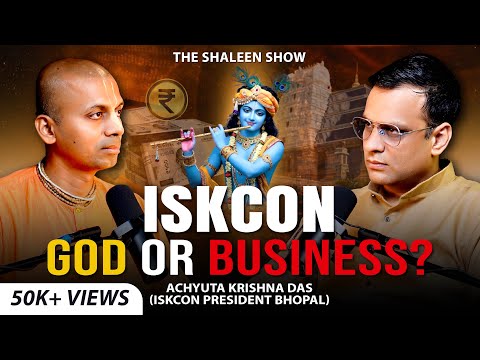 ISKCON: God, Business या कुछ और? | Achyuta Krishna Das | The Shaleen Show