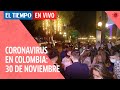 Coronavirus en Colombia: 30 de noviembre del 2020