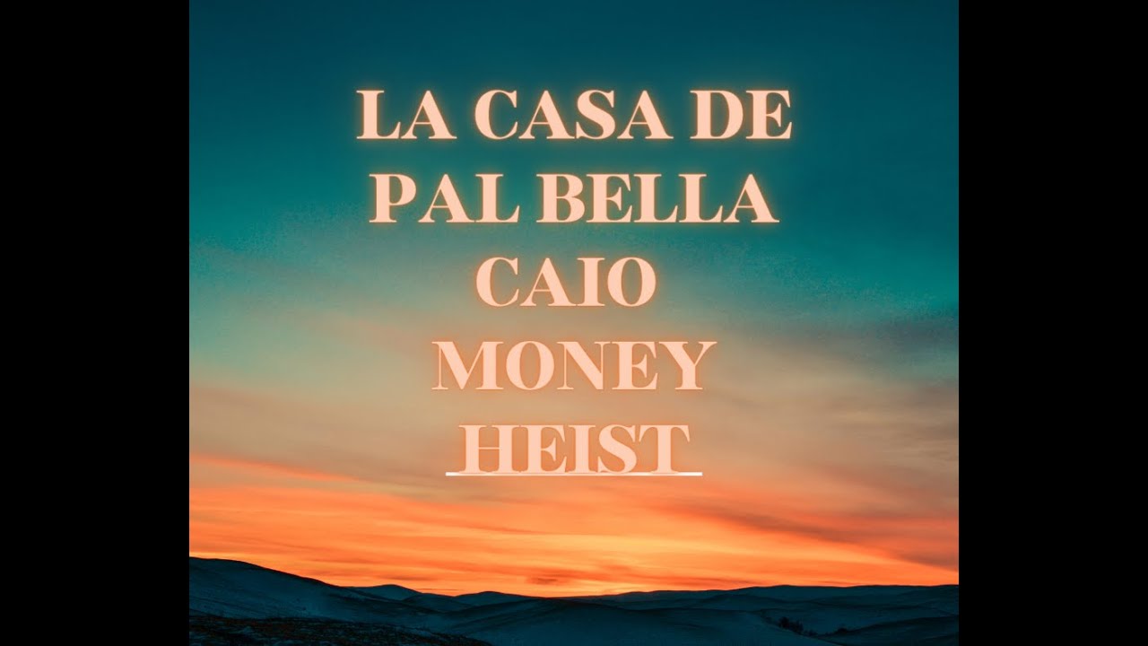 MONEY HEIST la casa de pal bella ciao lyrics YouTube