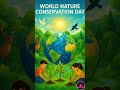 🌍 Today in History: 28 July – World Nature Conservation Day🌿 #naturalheritage #naturalconservation
