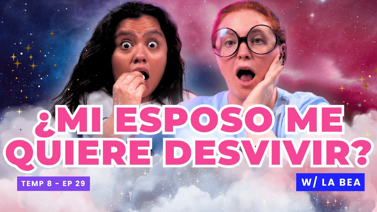 ¿Mi Esposo Me Quiere Desvivir? 😱 Ft. La Bea - T8E29 