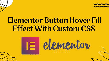 Elementor Button Hover Fill Effect With Custom CSS |  Elementor Pro CSS Tutorial 2023