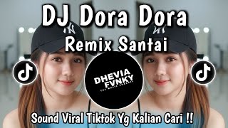 DJ DORA DORA REMIX SANTAI VIRAL TIKTOK TERBARU 2025 !!
