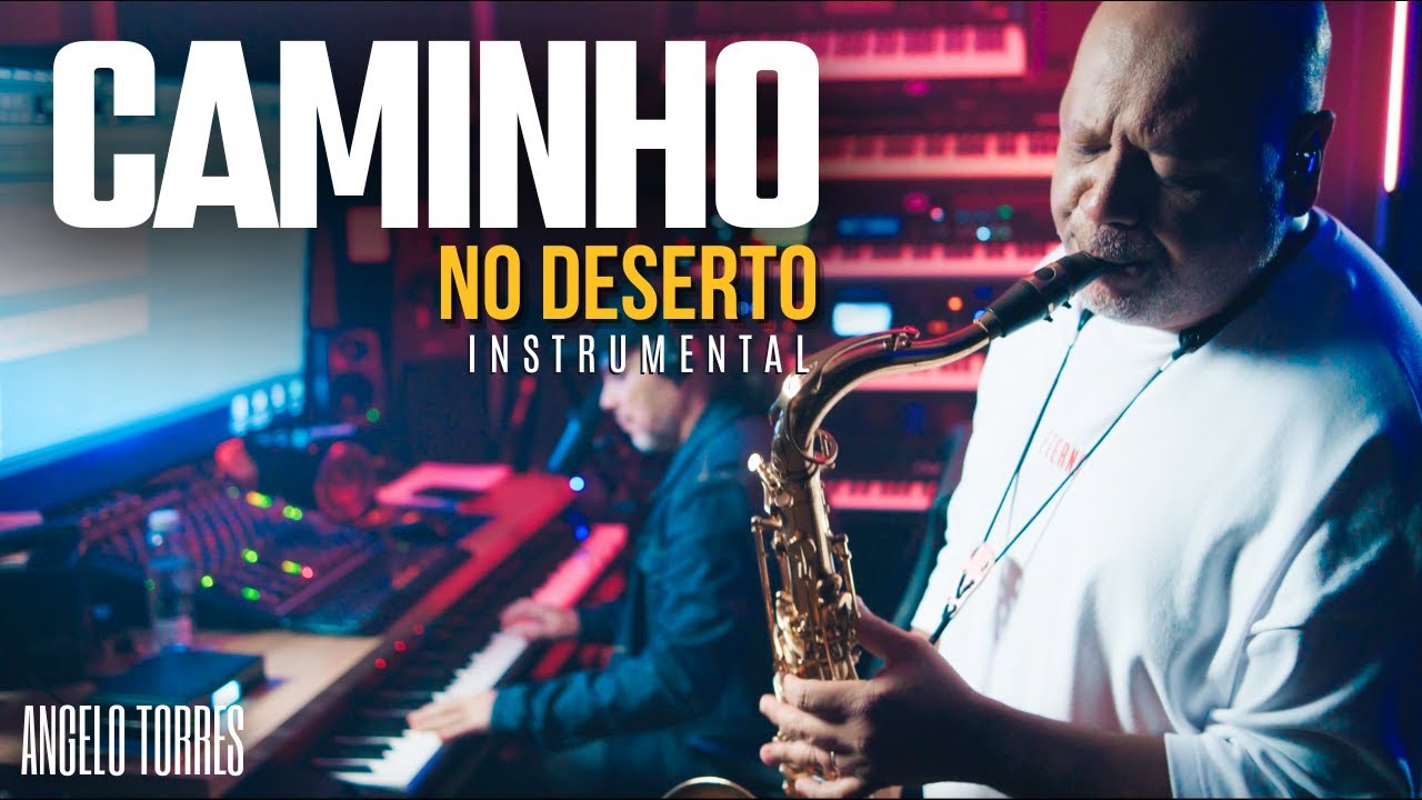 CAMINHO NO DESERTO - Versão Instrumental - Angelo Torres ft. Rogerio Vieira
