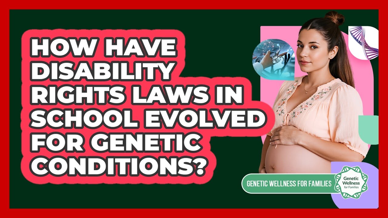 How Have Disability Rights Laws In School Evolved For Genetic Conditions?