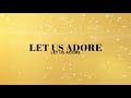 David Nicole Binion Let Us Adore Official Lyric Video mp3