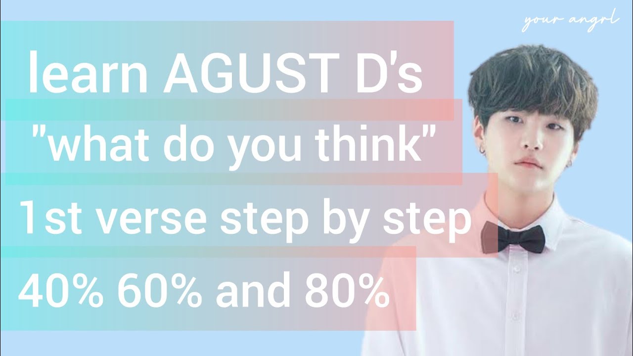 Learn how to rap AGUST D "WHAT DO YOU THINK" 1st verse