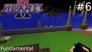 Lets Play Hexxit 2 #6 Fundamental
