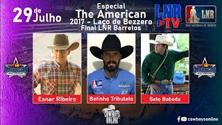 LNR TV 29/07/2020 The American 2017 - Laço de Bezzero e Final LNR Barretos 2019