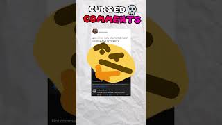 THE MOST CURSED COMMENTS💀[19]