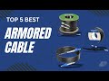 Top 5 Best Armored Cable