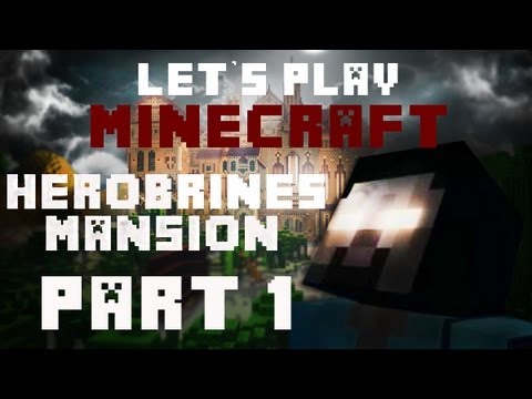 Let's Play - Minecraft - Herobrine's Mansion - Part 1 - YouTube