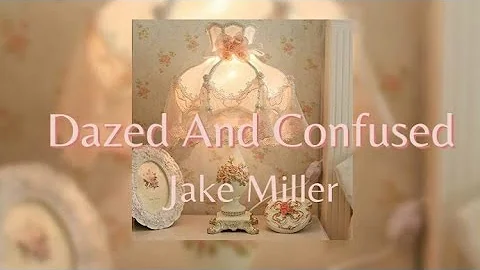 Jake Miller - Dazed and Confused | Sped+Up