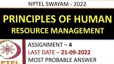 Principle of Human Resource Management |  Assignment -4 | Most Probable Answer | Week -4 | NPTEL-22