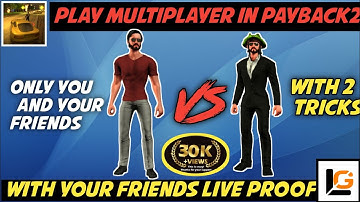 How to play multiplayer in payback2 ( only you and your friends ) //Payback2// @LogicalGalaxy