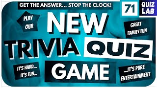 Enjoy a New Trivia Quiz Game. GREAT Family Fun. Exciting Games.