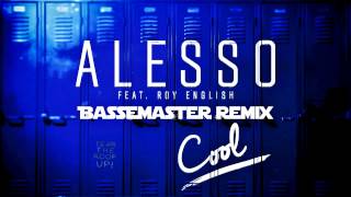 Alesso - Cool Ft. Roy English Bassemaster Remix