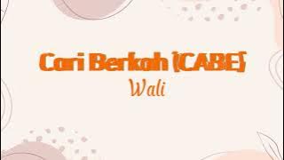 Wali - Cari Berkah ( CABE ) (Lyrics)