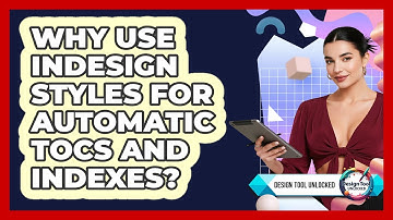 Why Use InDesign Styles For Automatic TOCs And Indexes? - Design Tool Unlocked