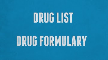 What are Drug List and Formularies?