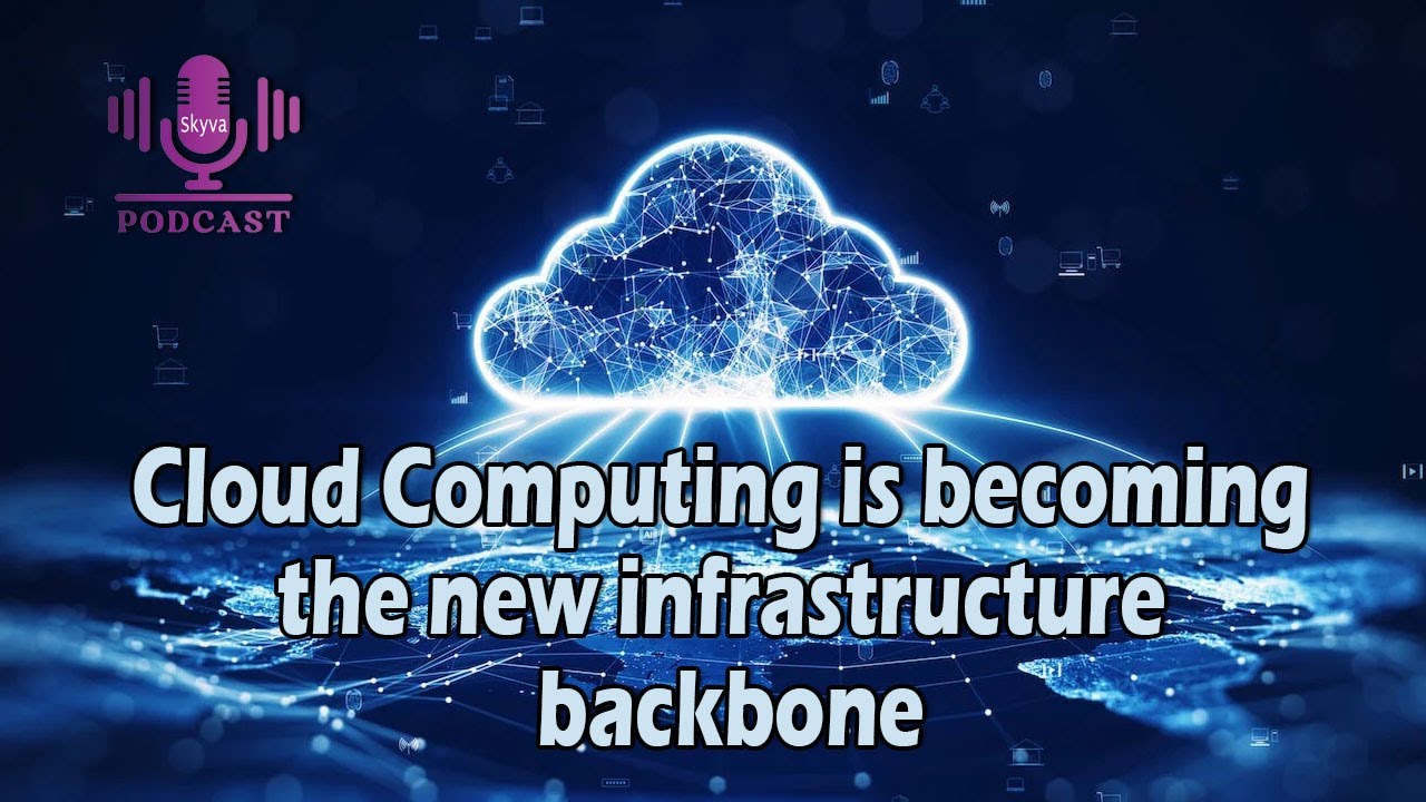 Cloud Computing is becoming the new infrastructure backbone