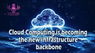 Famous Cloud Computing is becoming the new infrastructure backbone Net Worth