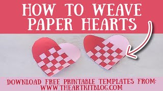 How to Weave a Paper Heart + FREE Printable Templates to Download!