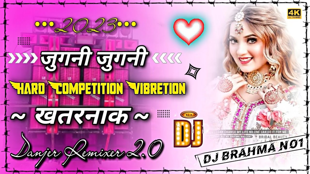 Jugni Jugniold is gold dj hard vibration2023 hindi song danjer remixer Dj Brahma No1