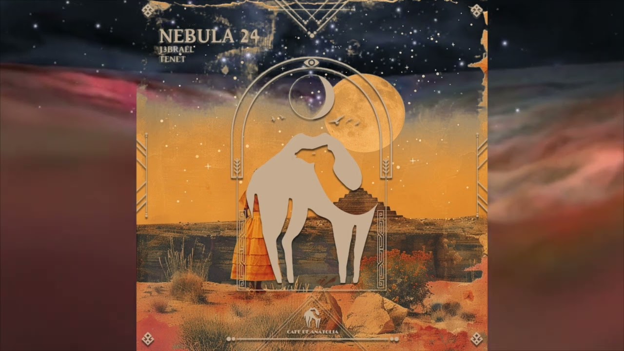 J3brael x TENET x Cafe De Anatolia -  Nebula 24 (teaser)