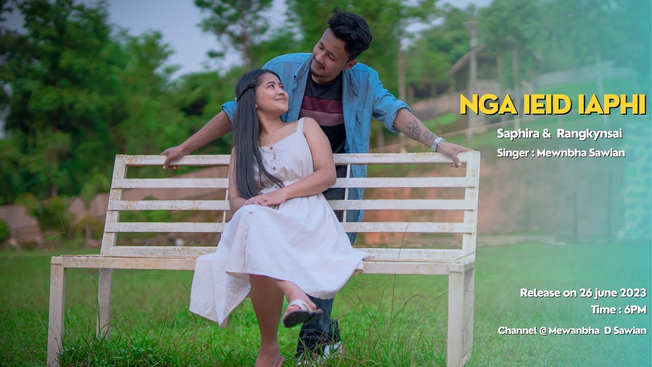 NGA IEID IAPHI  Official Music Video  Saphira  Rangkynsai