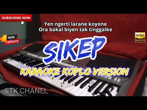 SIKEP (YEN NGERTI LARANE KOYO NGENE) KARAOKE DANGDUT KOPLO STK CHANNEL