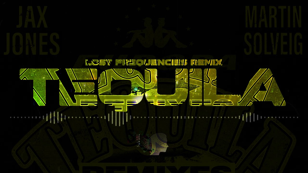 Jax Jones, Martin Solveig Tequila (Lost Frequencies Remix) YouTube